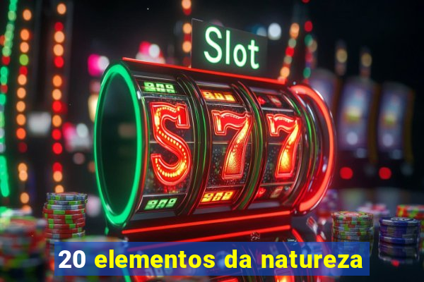 20 elementos da natureza